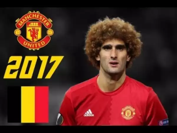 Video: Marouane Fellaini • Goals,Tackles,Skills and dribbles • 2017 • Manchester United and Belgium